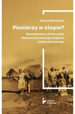 Pionierzy w stepie?