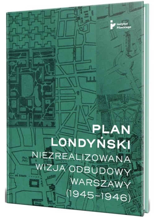 Plan londyński. Niezrealizowana wizja odbudowy..