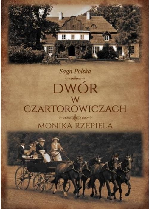 Saga Polska T.1 Dwór w Czartorowiczach