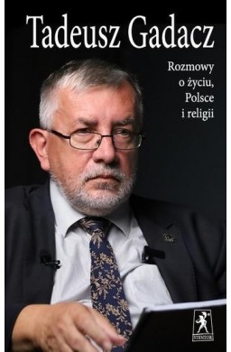 Rozmowy o życiu, Polsce i religii