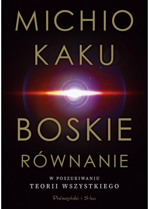Boskie równanie. W poszukiwaniu teorii wszystkiego