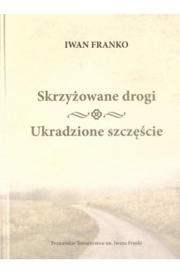 Skrzyżowane drogi, Ukradzione szczęście