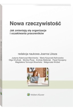 Nowa rzeczywistość. Jak zmieniają się organizacje