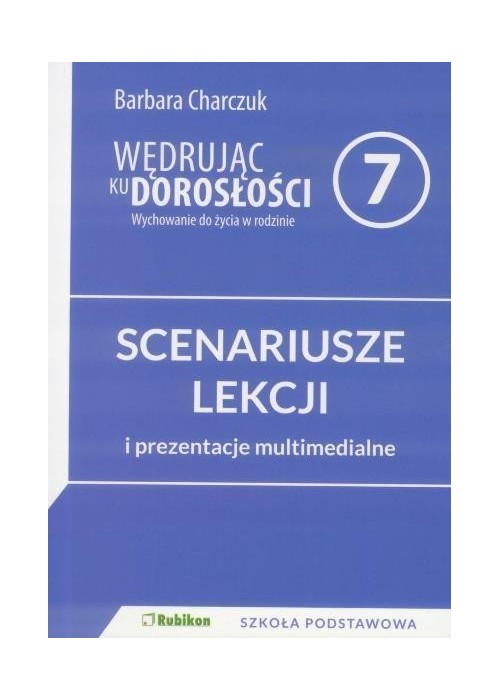 Wędrując ku dorosłości SP 7 scenariusz NPP RUBIKON