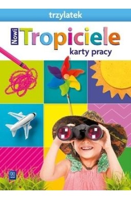 Nowi Tropiciele Trzylatek. Karty pracy 2021 WSIP