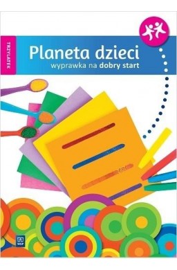 Planeta dzieci. Trzylatek. Wyprawka na start WSiP