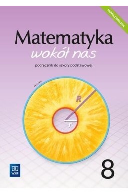 Matematyka Wokół nas SP 8 Podr. 2021 WSiP