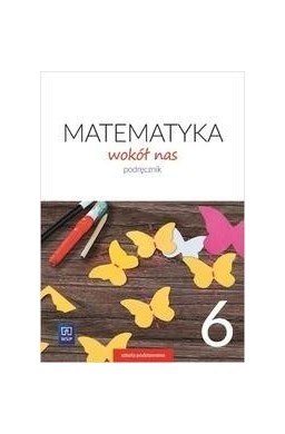 Matematyka Wokół nas SP 6 Podr. 2019 WSiP