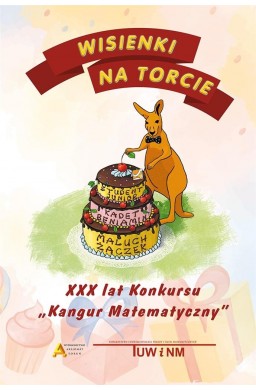 Wisienki na torcie - XXX lat konkursu Kangur Mat.