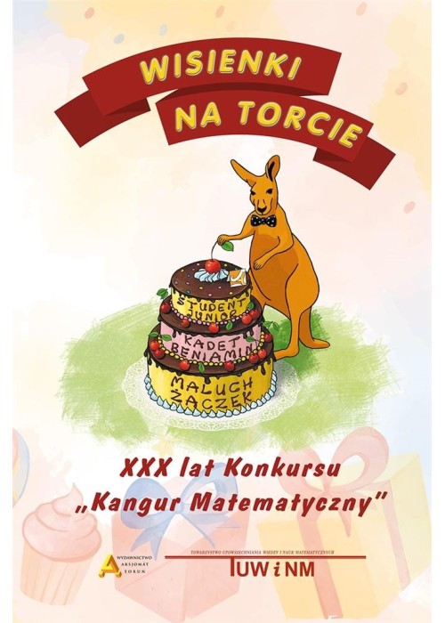 Wisienki na torcie - XXX lat konkursu Kangur Mat.