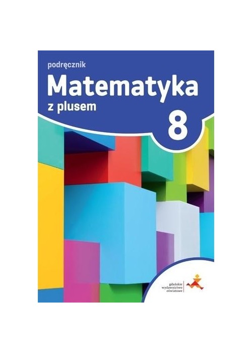 Matematyka SP 8 Z plusem Podr. w.2018 GWO