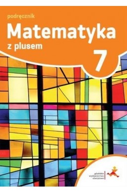 Matematyka SP 7 Z plusem Podr. w.2017 GWO