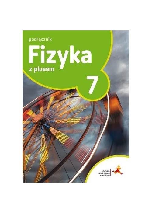 Fizyka SP 7 Z Plusem podręcznik w.2017 GWO