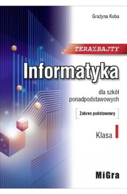 Informatyka 1 LO Teraz bajty ZP w.2019 MIGRA