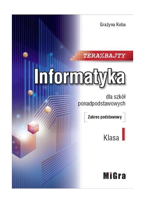 Informatyka 1 LO Teraz bajty ZP w.2019 MIGRA