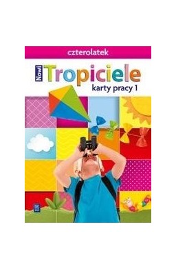 Nowi Tropiciele Czterolatek. Karty pracy cz.1 WSIP