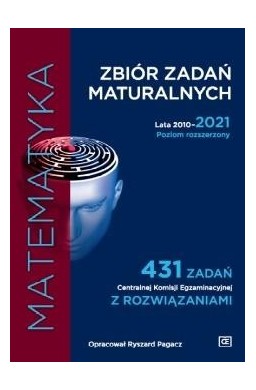 Zbiór zadań maturalnych 2010-2021 Matematyka PR