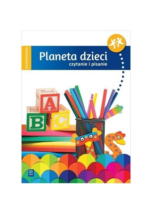 Planeta dzieci Sześciolatek Czyt. i pisanie WSiP