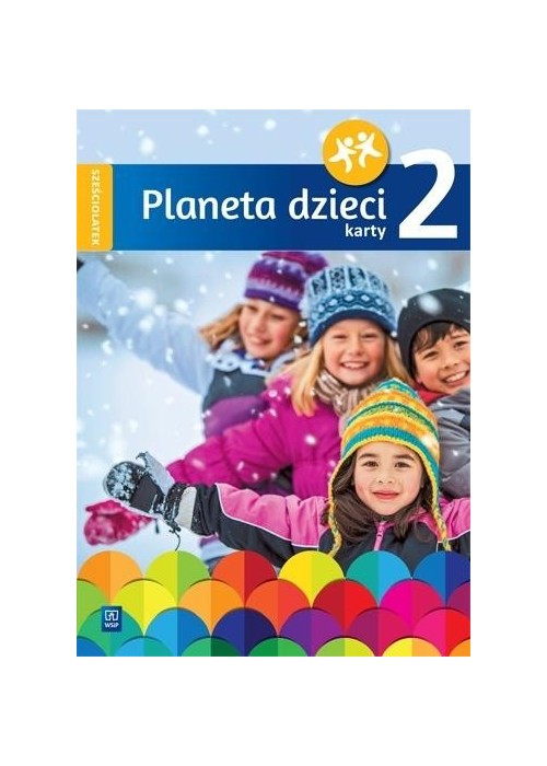 Planeta dzieci. Sześciolatek Karty pracy cz.2 WSiP