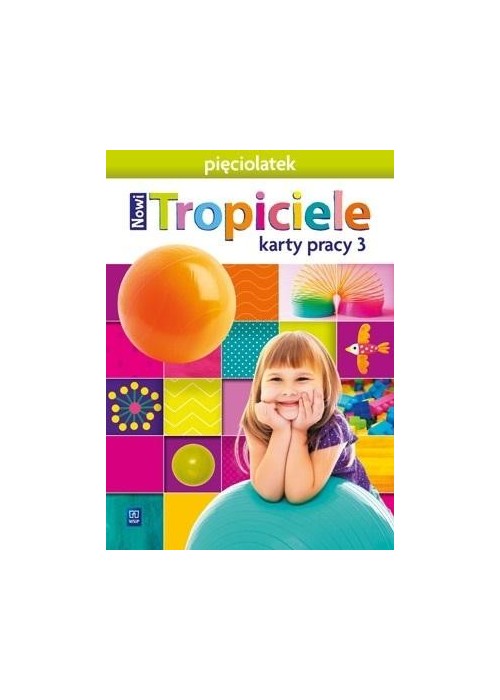 Nowi Tropiciele Pięciolatek. Karty pracy cz.3 WSIP