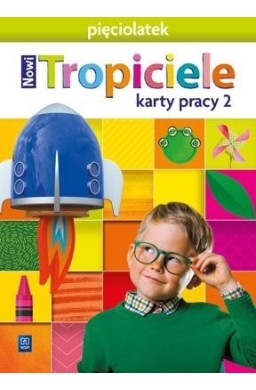 Nowi Tropiciele Pięciolatek. Karty pracy cz.2 WSIP