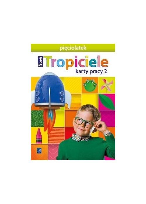 Nowi Tropiciele Pięciolatek. Karty pracy cz.2 WSIP