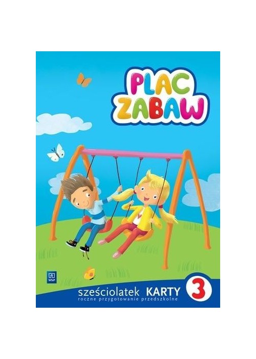 Plac zabaw. Sześciolatek Karty Pracy cz.3 WSiP