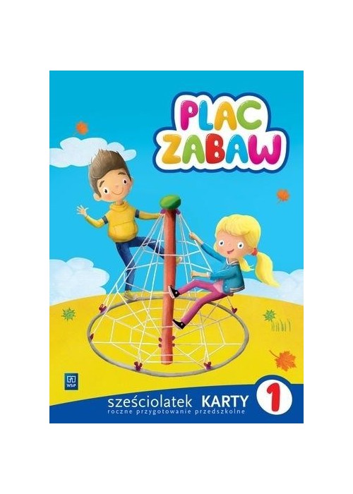 Plac zabaw. Sześciolatek Karty Pracy cz.1 WSiP