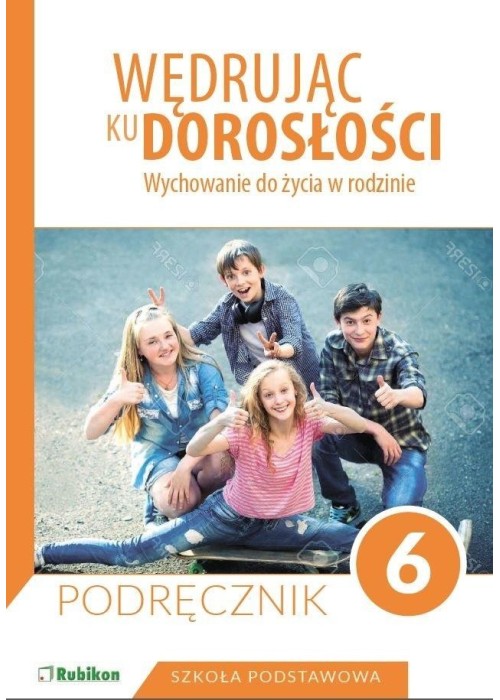 Wędrując ku dorosłości SP 6 podr. w. 2019 RUBIKON