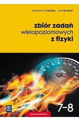 Fizyka SP 7-8 Zbiór zadań wielopoziomowych WSiP