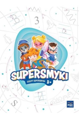 Supersmyki. Poziom B+. Zeszyt Supersmyka MAC