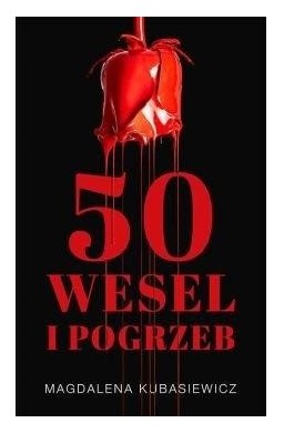 Pięćdziesiąt wesel i pogrzeb