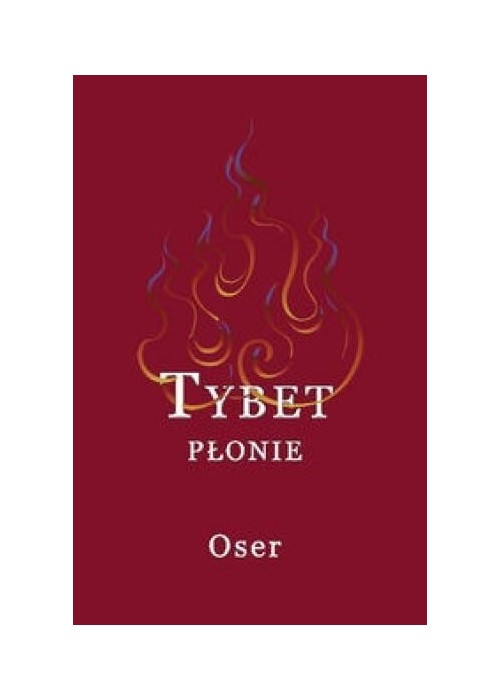 Tybet płonie Tybet płonie