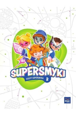 Supersmyki. Poziom B. Zeszyt Supersmyka MAC