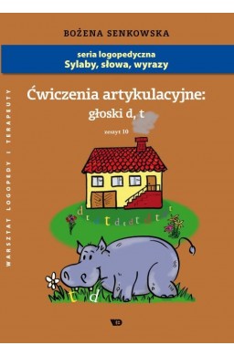 Ćwiczenia artykulacyjne zeszyt 10 głoski D, T A4