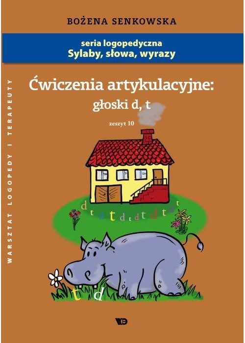 Ćwiczenia artykulacyjne zeszyt 10 głoski D, T A4