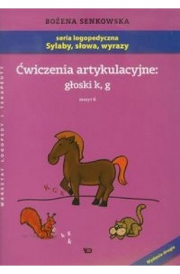 Ćwiczenia artykulacyjne zeszyt 6 głoski k, g A4