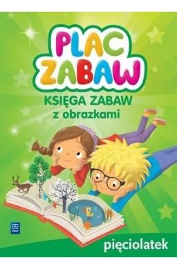 Plac zabaw. Pięciolatek Księga zabaw WSiP