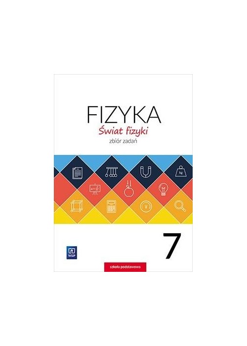 Fizyka SP 7 Świat fizyki Zbiór zadań WSiP