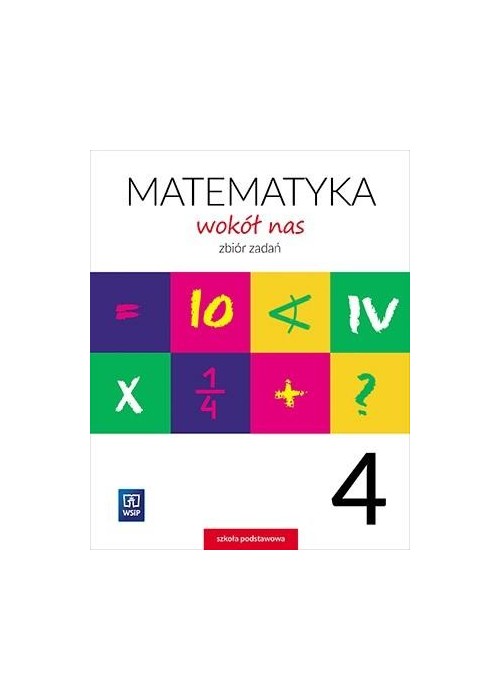 Matematyka Wokół nas SP 4 Zbiór zadań WSIP