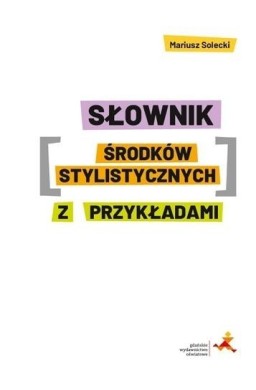 Słownik środków stylistycznych z przykładami