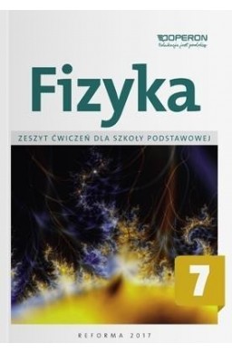 Fizyka SP 7 Zeszyt ćwiczeń OPERON