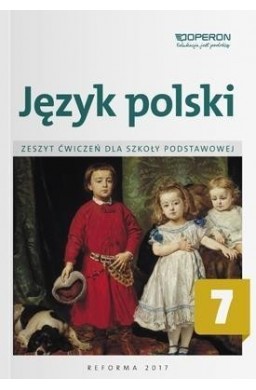 Język polski SP 7 Zeszyt ćwiczeń OPERON