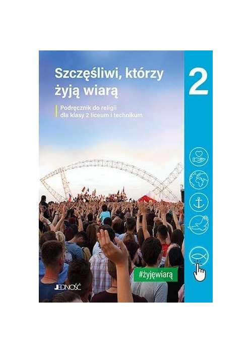 Religia LO 2 Szczęśliwi, którzy żyją wiarą JEDNOŚĆ