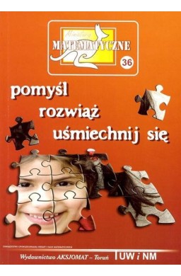 Miniatury matematyczne 36 Pomyśl, rozwiąż..