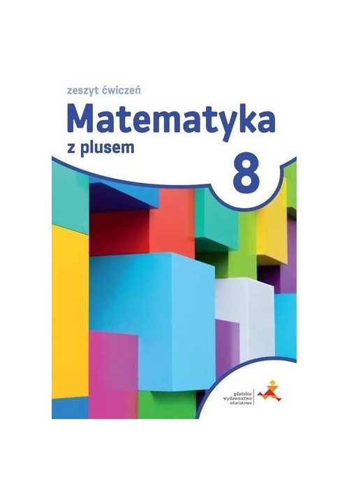 Matematyka SP 8 Z Plusem ćwiczenia w.2018 GWO