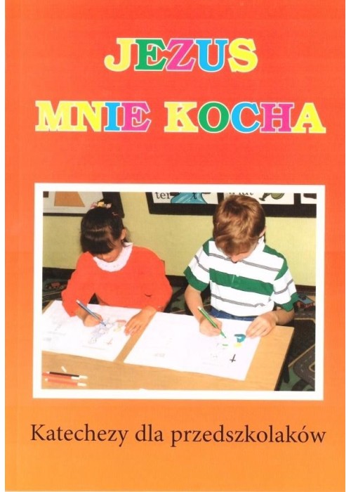 Jezus mnie kocha. Katechizm dla przedszkolaków