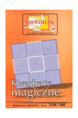 Miniatury matematyczne 30 Kwadraty magiczne