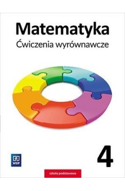 Matematyka SP 4 Ćwiczenia wyrównawcze WSiP