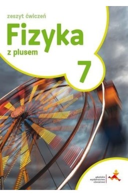 Fizyka SP 7 Z Plusem ćwiczenia w.2017 GWO
